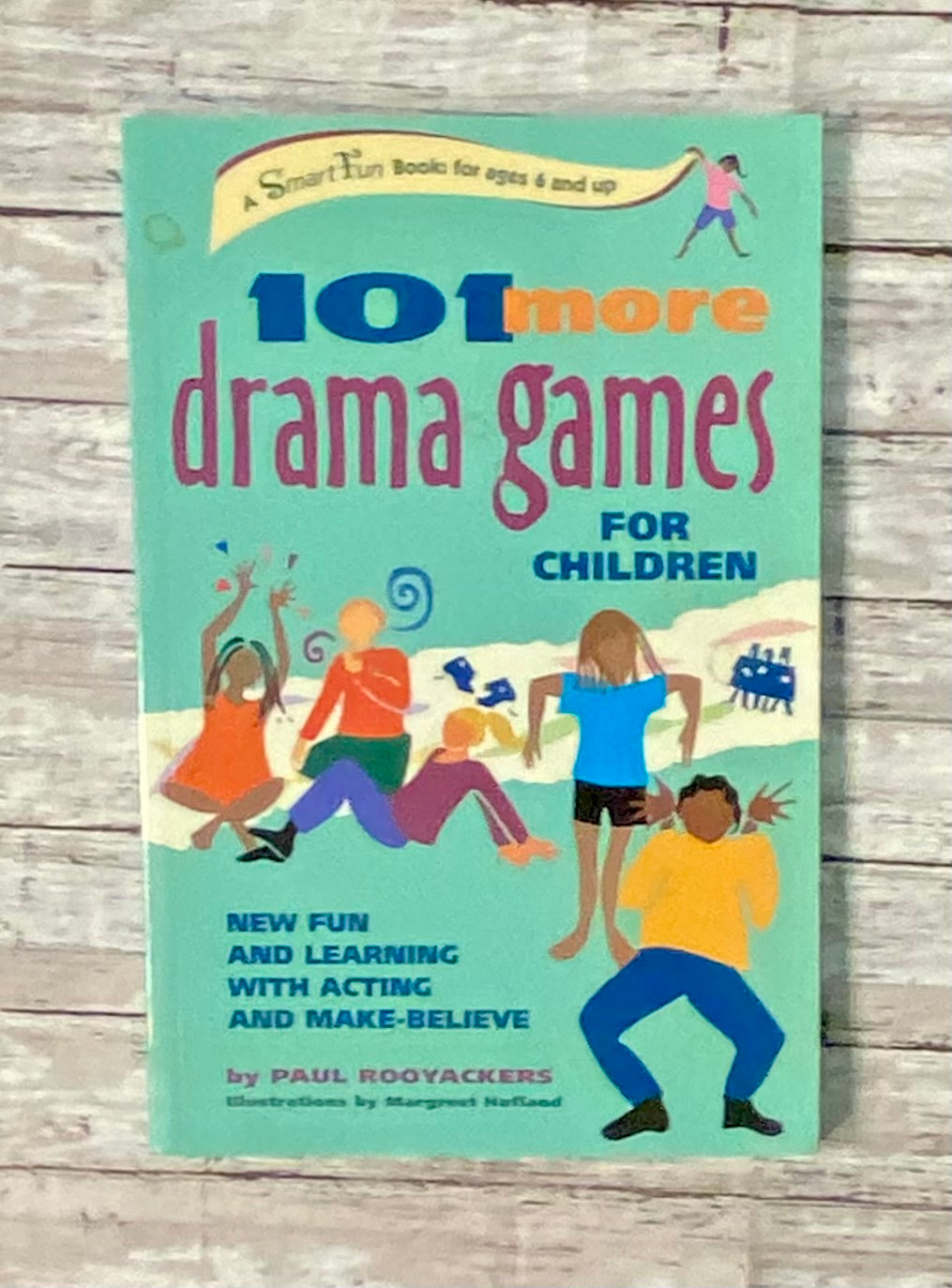 101 More Drama Games For Children - Anchored Homeschool Resource Center