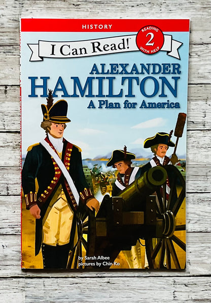 Alexander Hamilton: A Plan for America - Anchored Homeschool Resource Center
