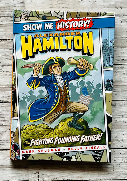 Show Me History! Alexander Hamilton - Anchored Homeschool Resource Center