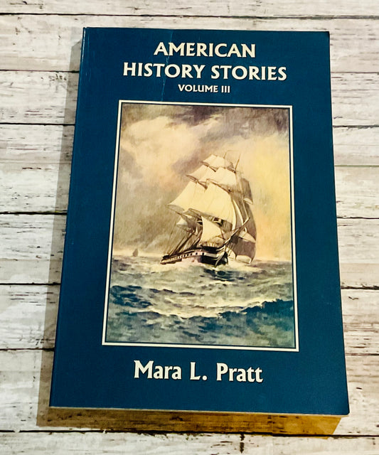 American History Stories Volume III - Anchored Homeschool Resource Center