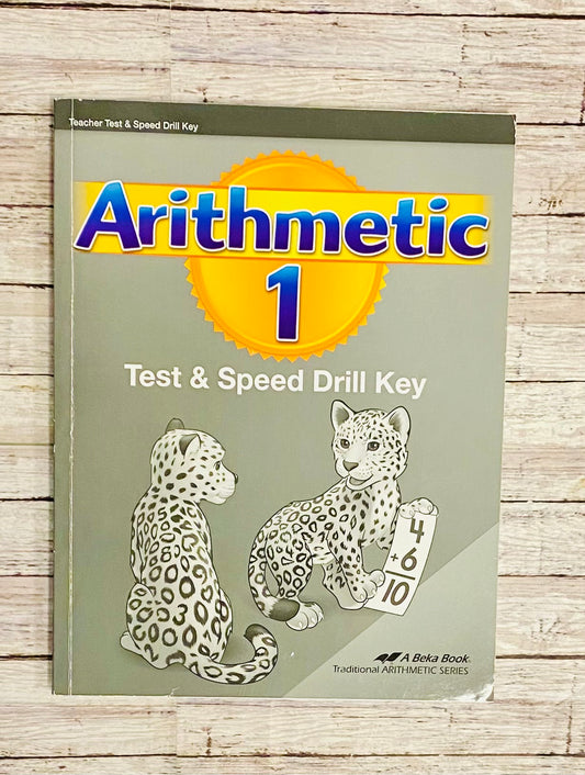 A Beka Arithmetic 1 Test & Speed Drill Key - Anchored Homeschool Resource Center