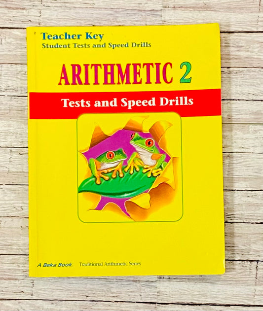 A Beka Arithmetic 2 Tests and Speed Drills Teacher Key - Anchored Homeschool Resource Center
