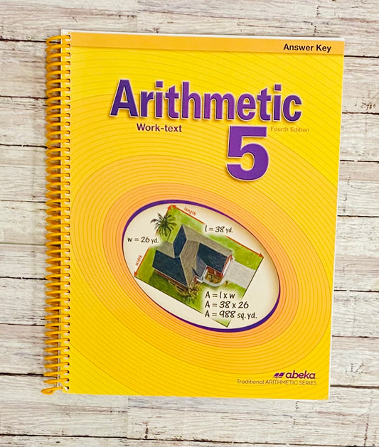 Arithmetic 5 Work-Text Answer Key - Anchored Homeschool Resource Center