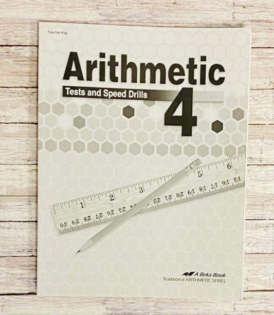 A Beka Arithmetic 4 Tests and Speed Drills - Anchored Homeschool Resource Center