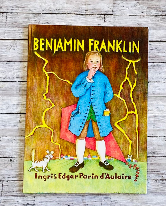 Benjamin Franklin - Anchored Homeschool Resource Center