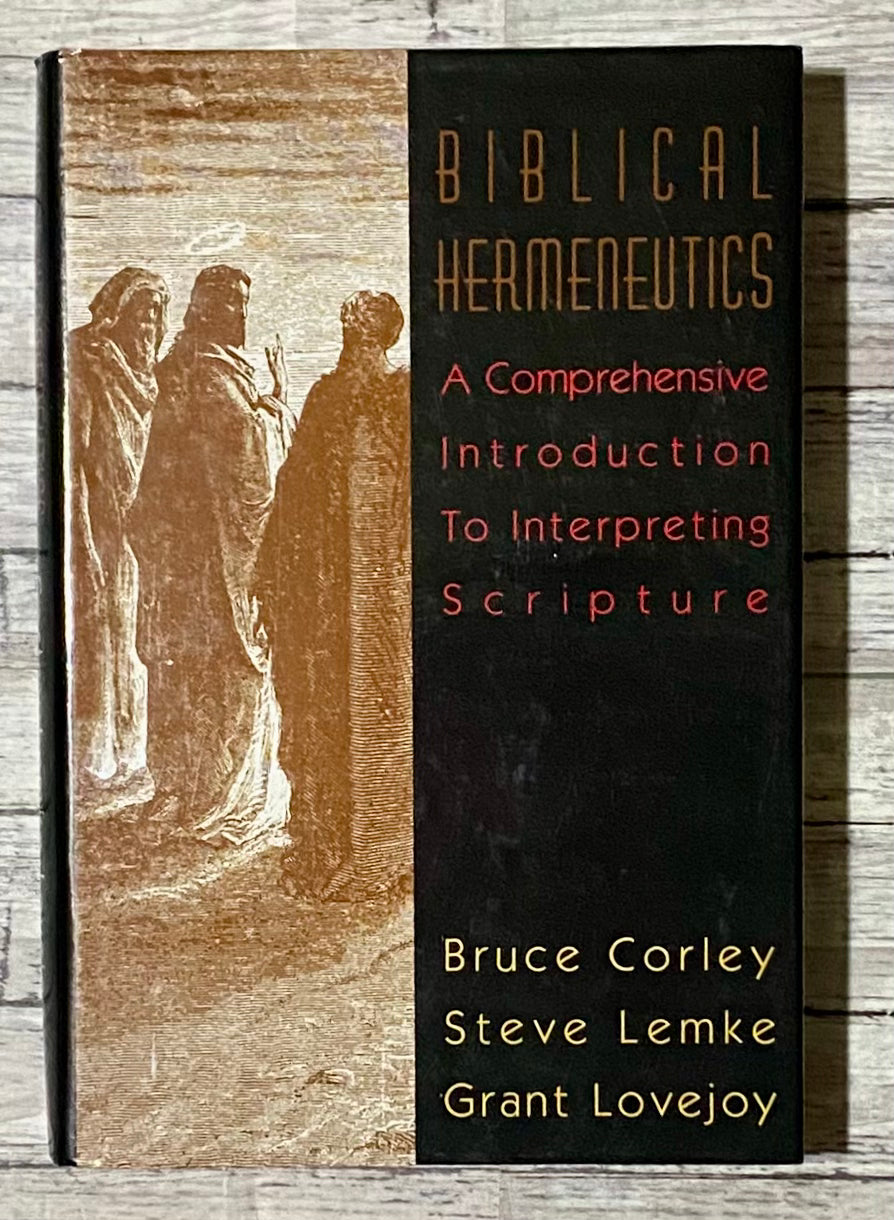 Biblical Hermeneutics: A Comprehensive Introduction to Interpreting Scripture