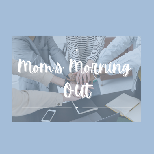 Mom's Morning Out -  March 23rd 10:00-12:00 - Anchored Homeschool Resource Center
