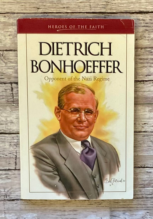 Heroes of the Faith: Dietrich Bonhoeffer