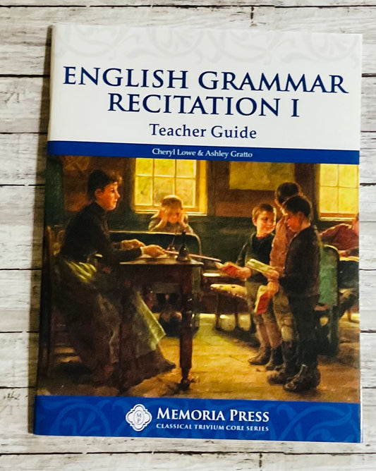 Memoria Press English Grammar Recitation I Teacher's Guide - Anchored Homeschool Resource Center