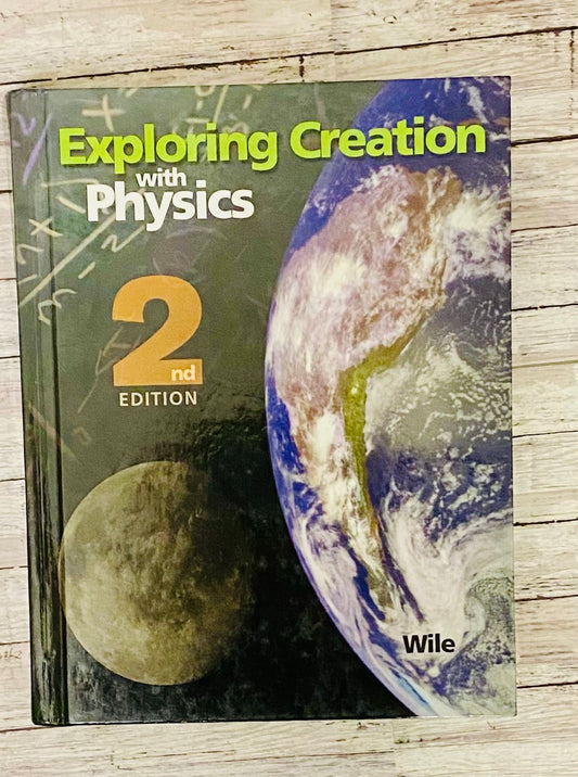 Exploring Creation with Physics Textbook 2nd Edition