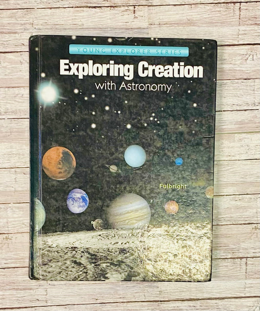 Apologia Exploring Creation with Astronomy - Anchored Homeschool Resource Center