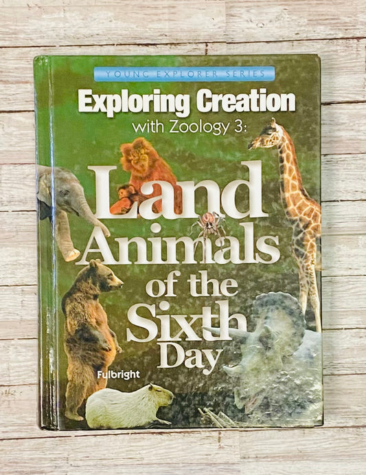 Exploring Creation with Zoology 3: Land Animals of the Sixth Day - Anchored Homeschool Resource Center