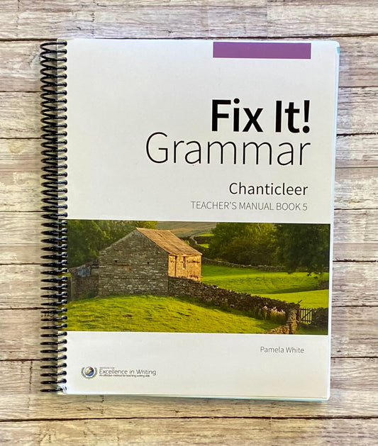 Fix It! Grammar Chanticleer Book 5 - Anchored Homeschool Resource Center