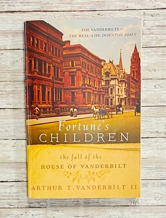 Fortune's Children: The Fall of the House of Vanderbilt - Anchored Homeschool Resource Center