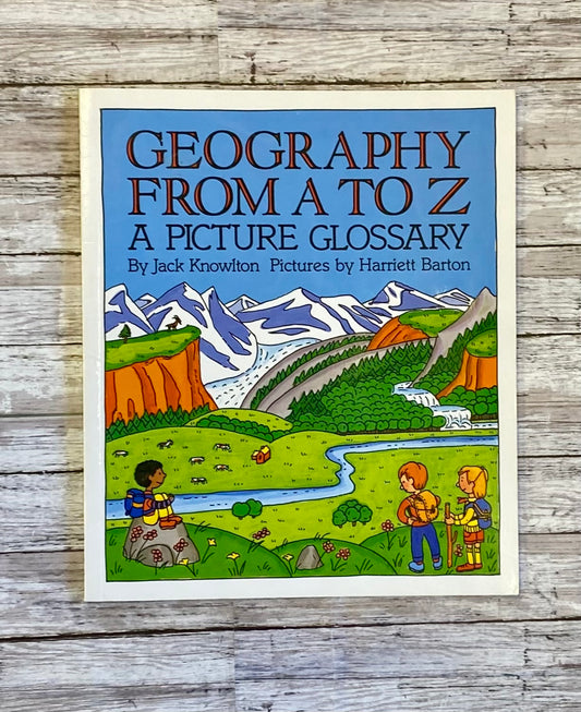 Geography From A to Z: A Picture Glossary - Anchored Homeschool Resource Center