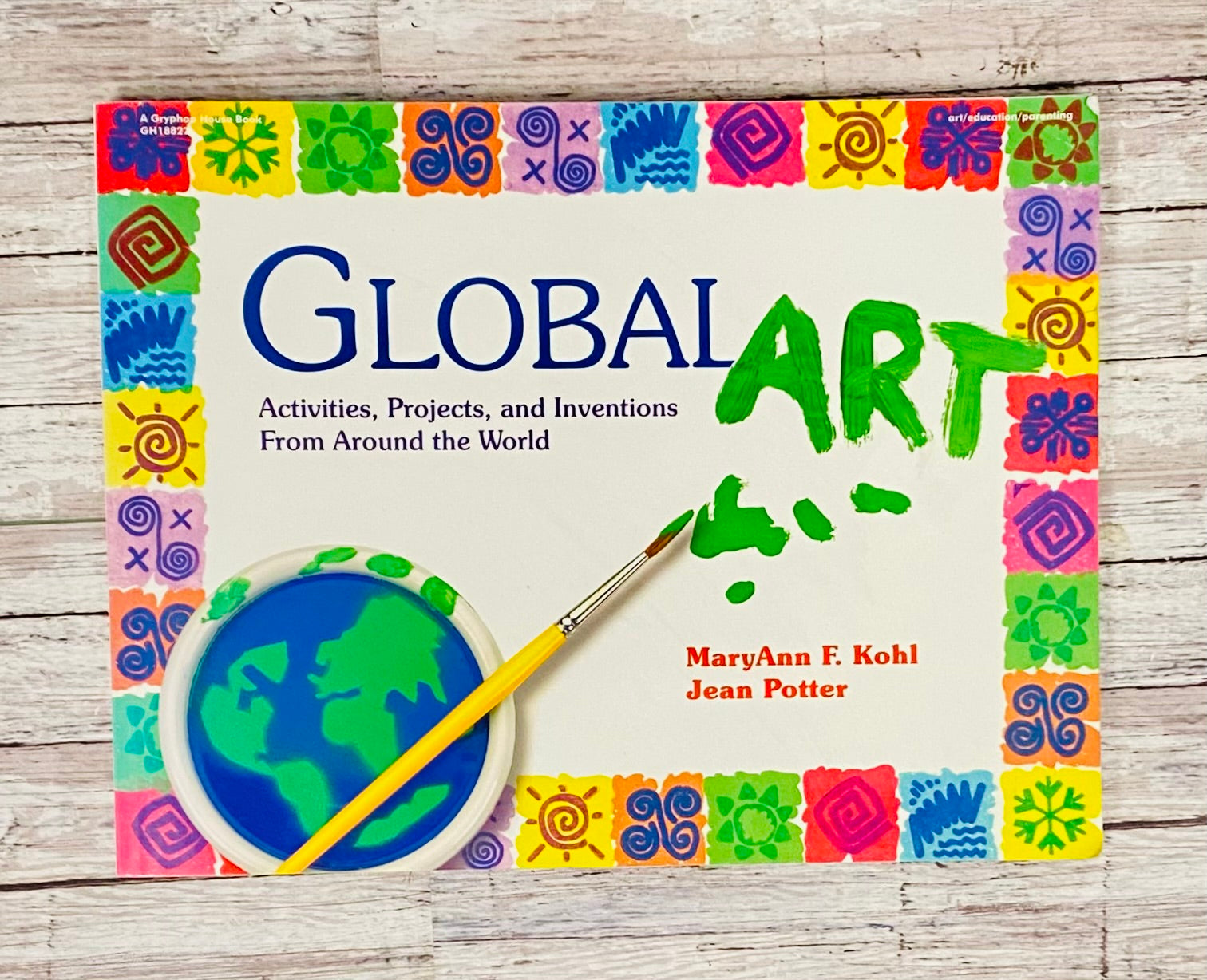 Global Art: Activities, Projects, and Inventions from Around the World - Anchored Homeschool Resource Center