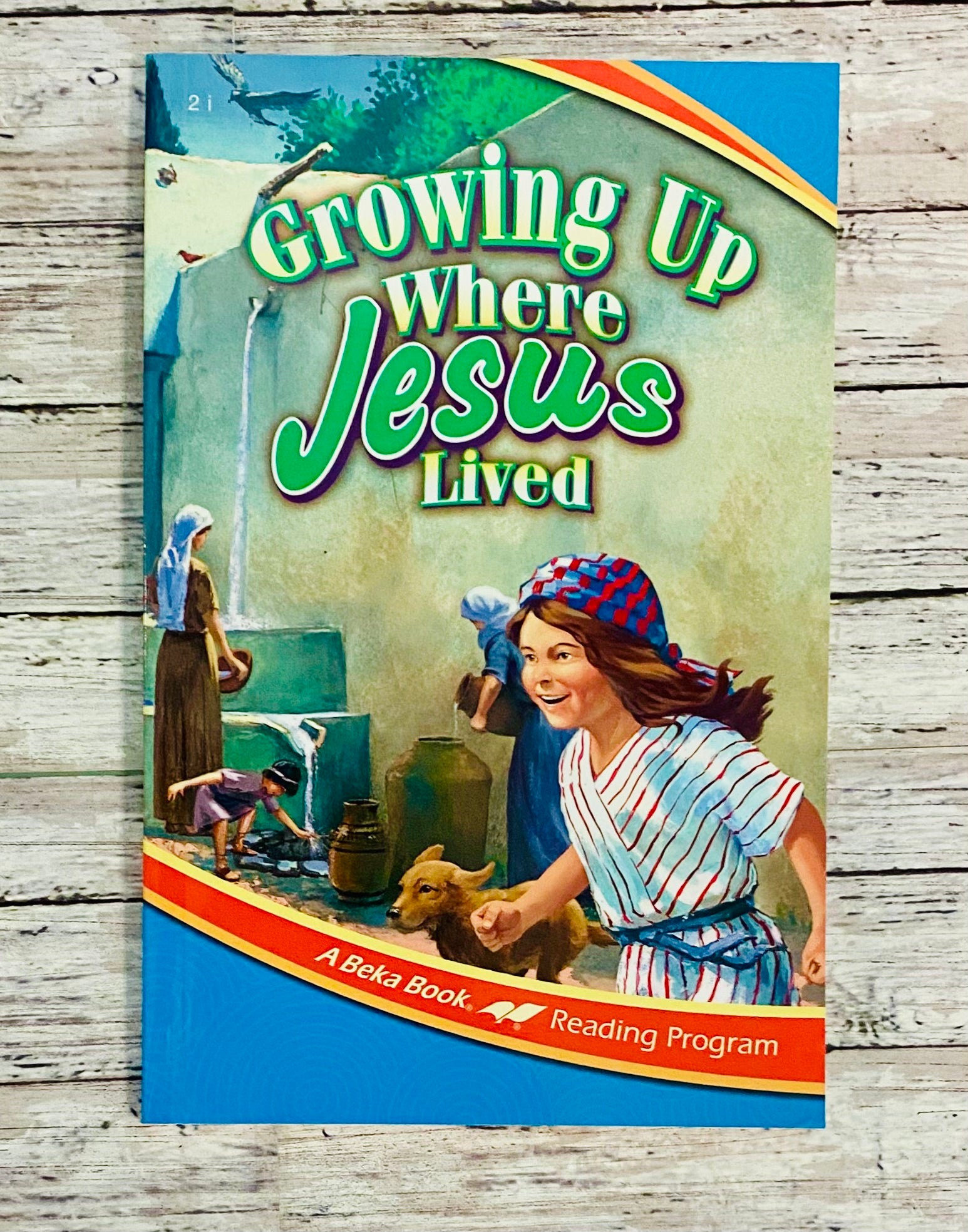 A Beka Growing Up Where Jesus Lived - Anchored Homeschool Resource Center