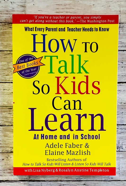 How to Talk So Kids Can Learn - Anchored Homeschool Resource Center