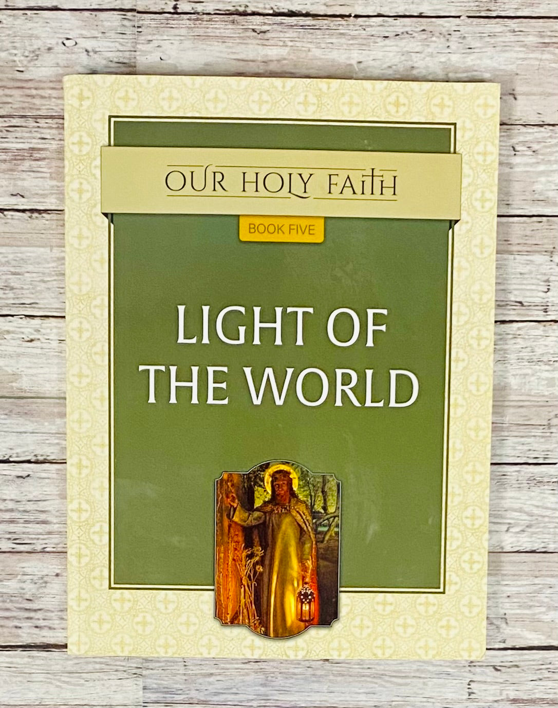 Our Holy Faith Light of the World - Anchored Homeschool Resource Center