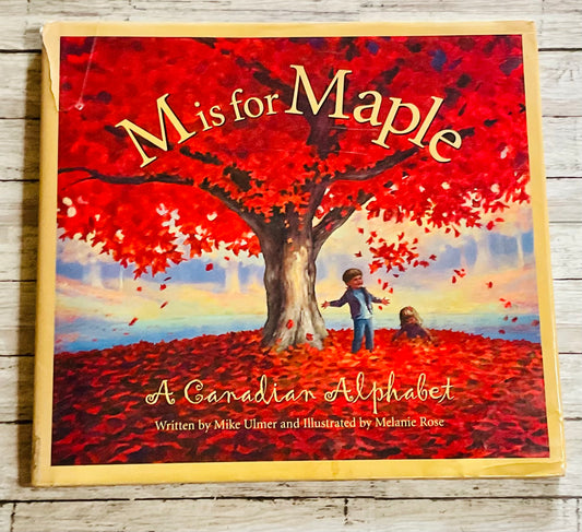 M is for Maple: A Canadian Alphabet - Anchored Homeschool Resource Center