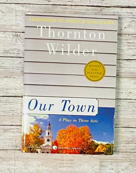 Our Town: A Play in Three Acts - Anchored Homeschool Resource Center