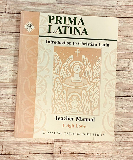 Prima Latina Teacher Manual - Anchored Homeschool Resource Center