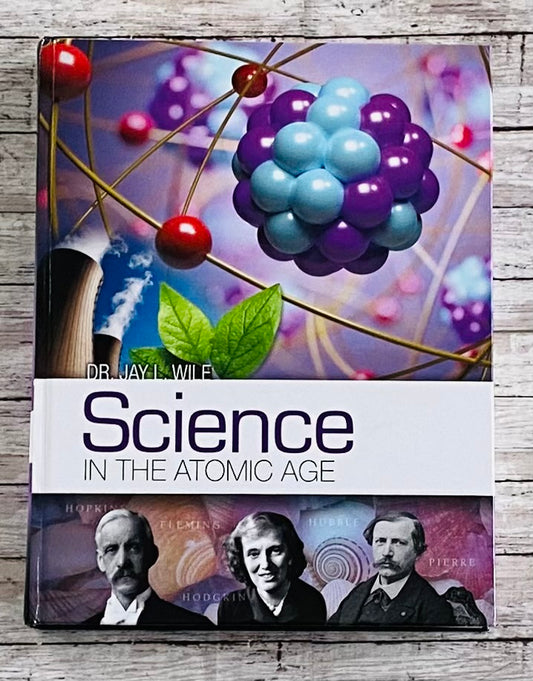 Science in the Atomic Age Textbook - Anchored Homeschool Resource Center