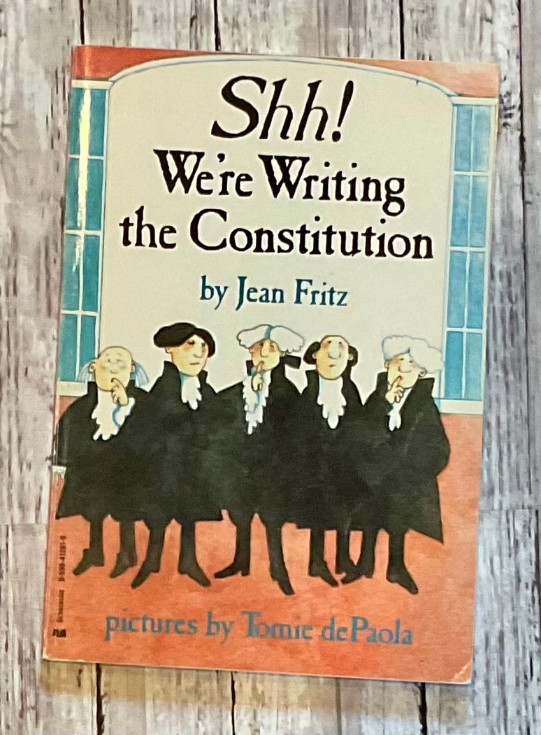 Shh! We're Writing the Constitution - Anchored Homeschool Resource Center