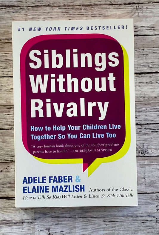 Siblings Without Rivalry - Anchored Homeschool Resource Center