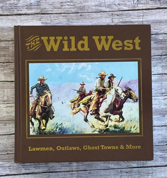 The Wild West: Lawmen, Outlaws, Ghost Towns & More - Anchored Homeschool Resource Center