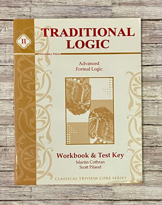Traditional Logic Advanced Formal Logic - Anchored Homeschool Resource Center