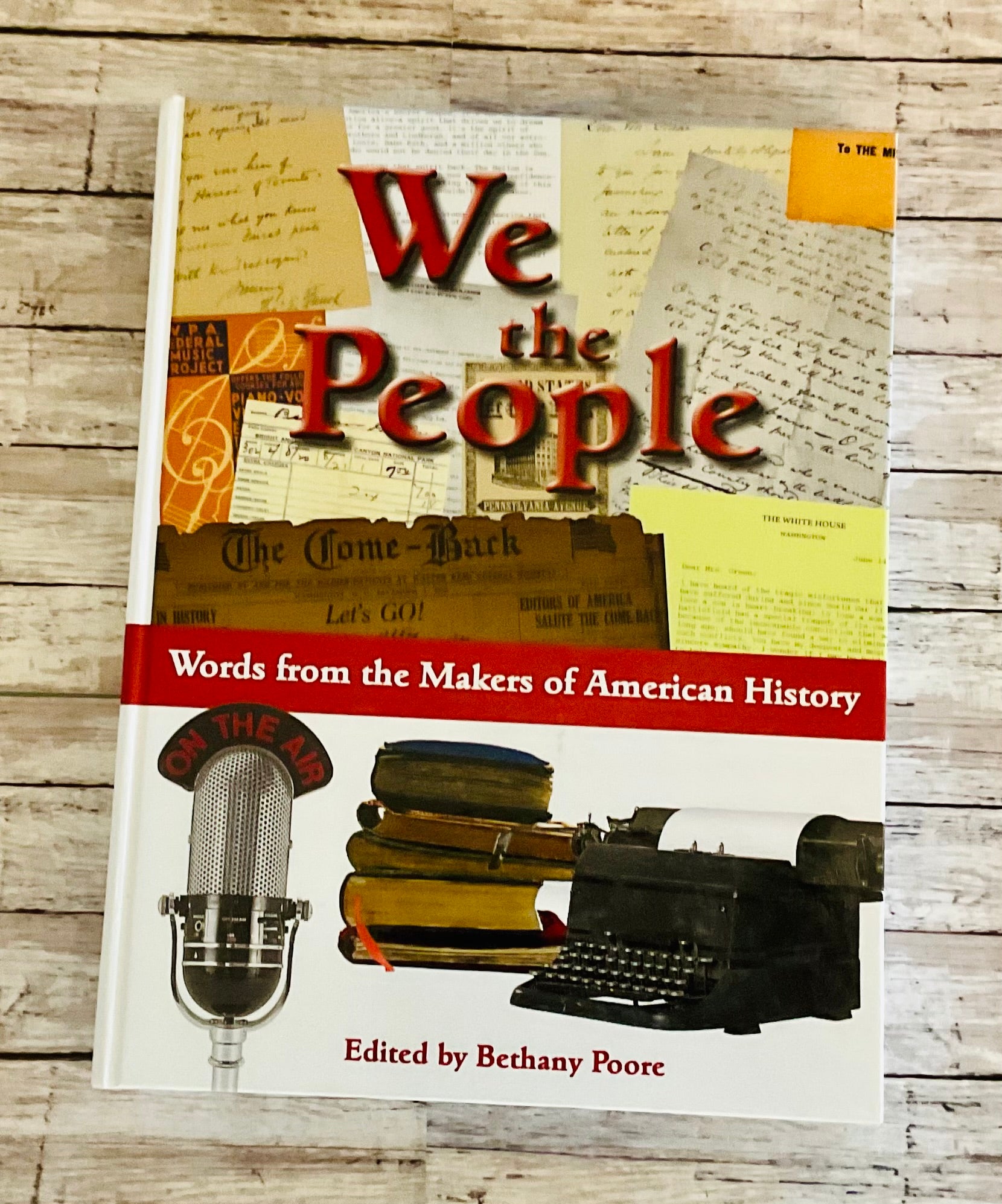 We the People: Words from the Makers of America History - Anchored Homeschool Resource Center
