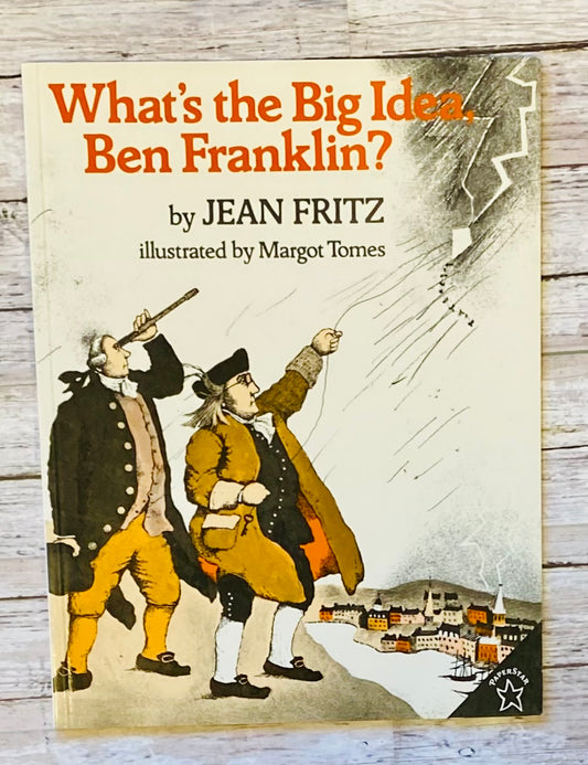 What's the Big Idea Ben Franklin? - Anchored Homeschool Resource Center