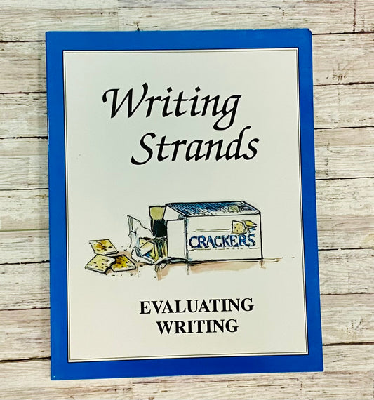 Writing Strands Evaluating Writing - Anchored Homeschool Resource Center