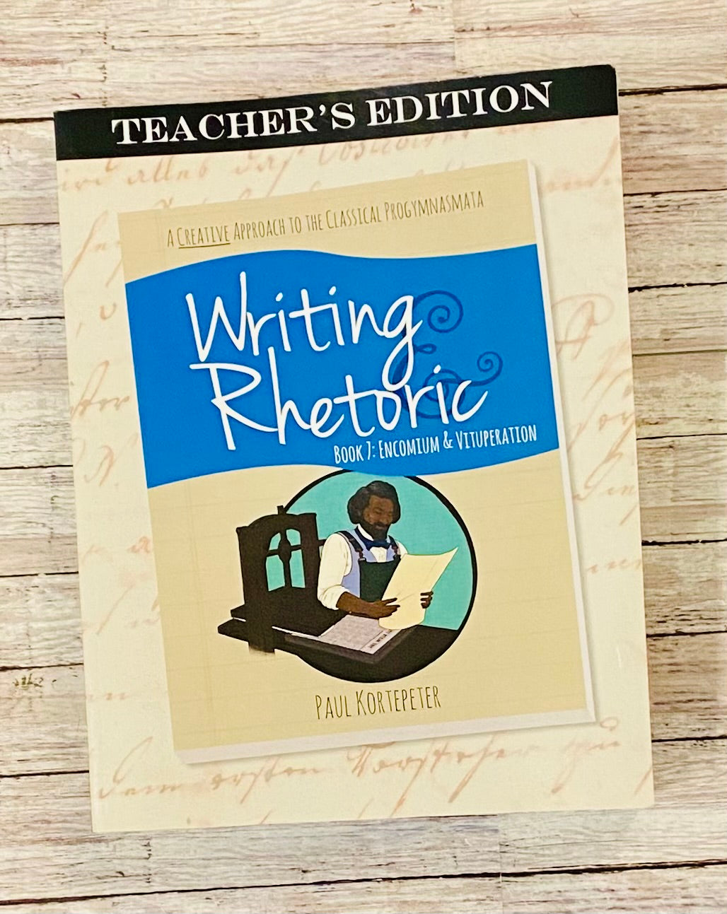 Writing & Rhetoric Book 7: Teacher's Edition - Anchored Homeschool Resource Center