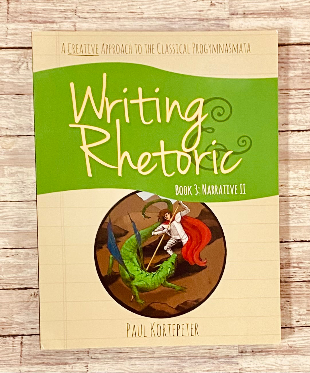 Writing & Rhetoric Book 3: Narrative II - Anchored Homeschool Resource Center