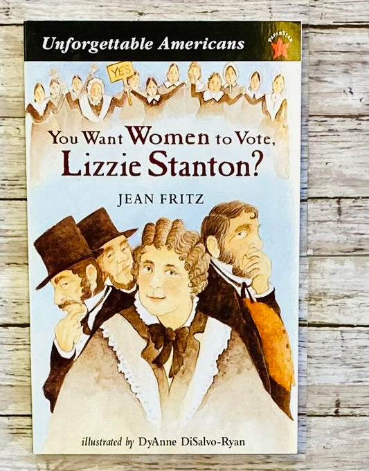 You Want Women to Vote, Lizzie Stanton? - Anchored Homeschool Resource Center