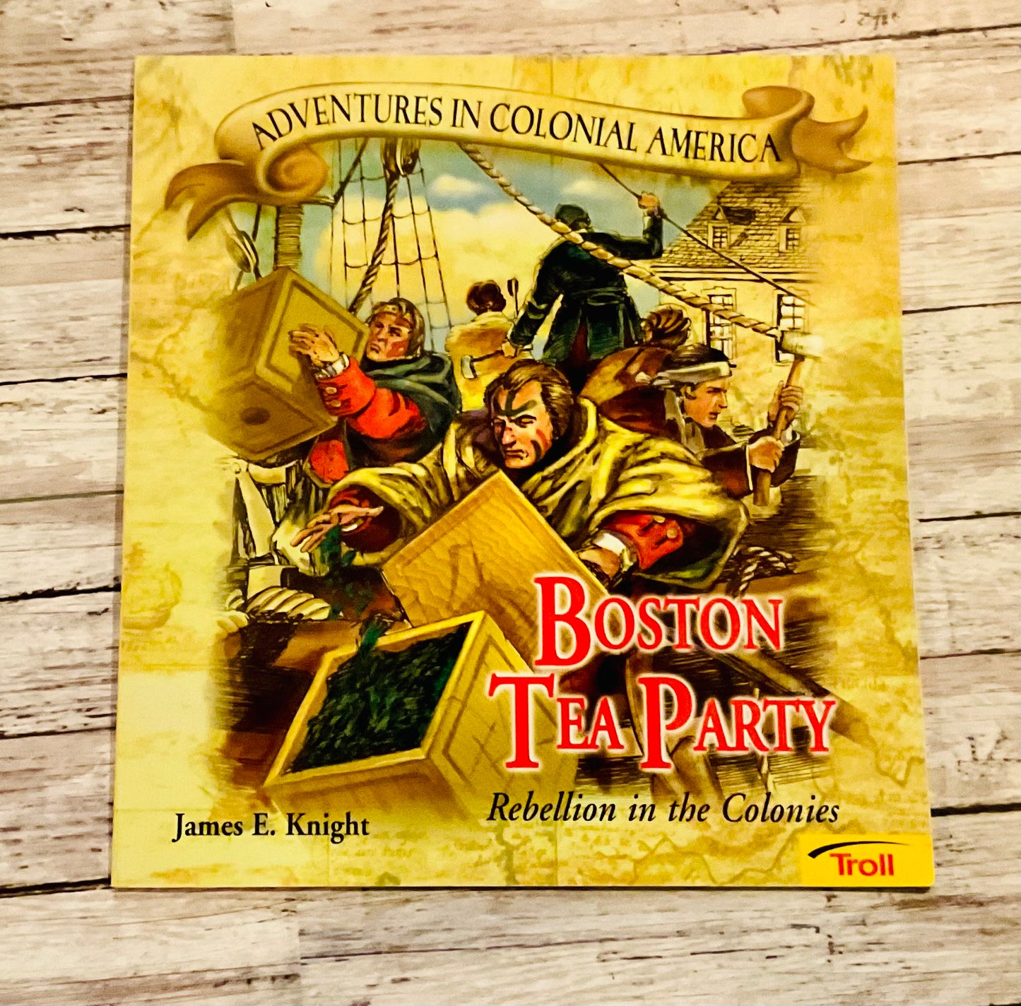 Boston Tea Party - Anchored Homeschool Resource Center