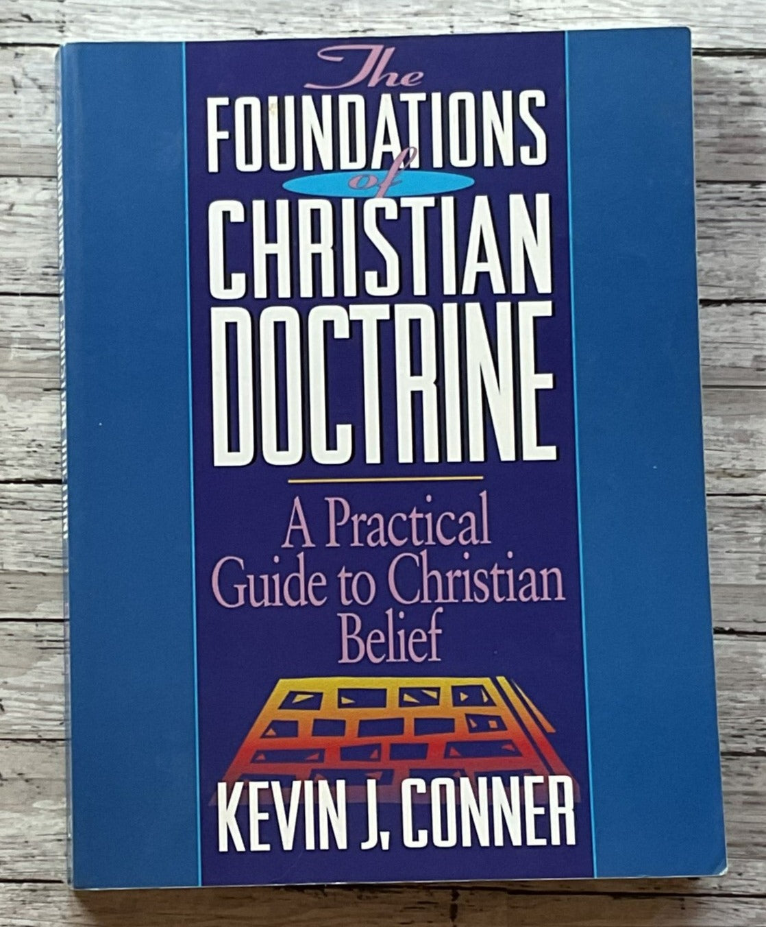 The Foundations of Christian Doctrine - Anchored Homeschool Resource Center