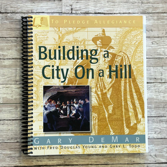 Building a City On a Hill - Anchored Homeschool Resource Center