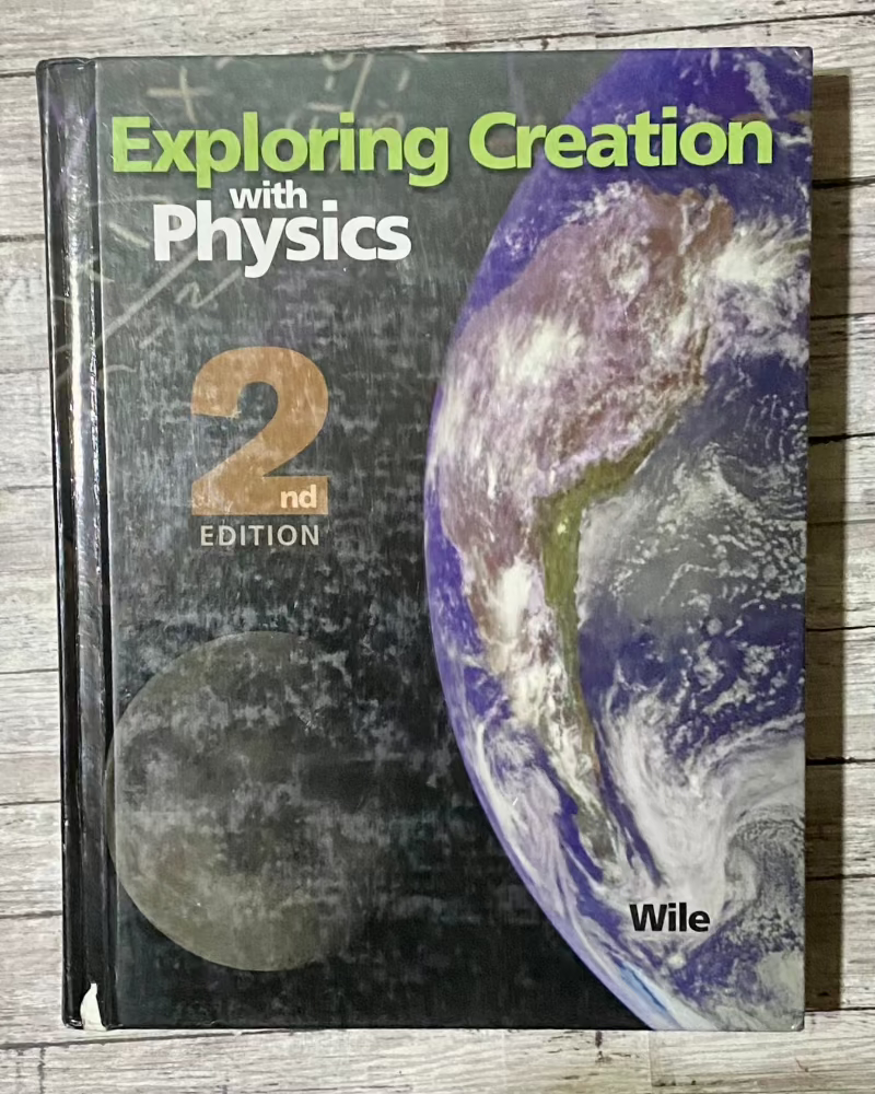 Exploring Creation with Physics Textbook 2nd Edition