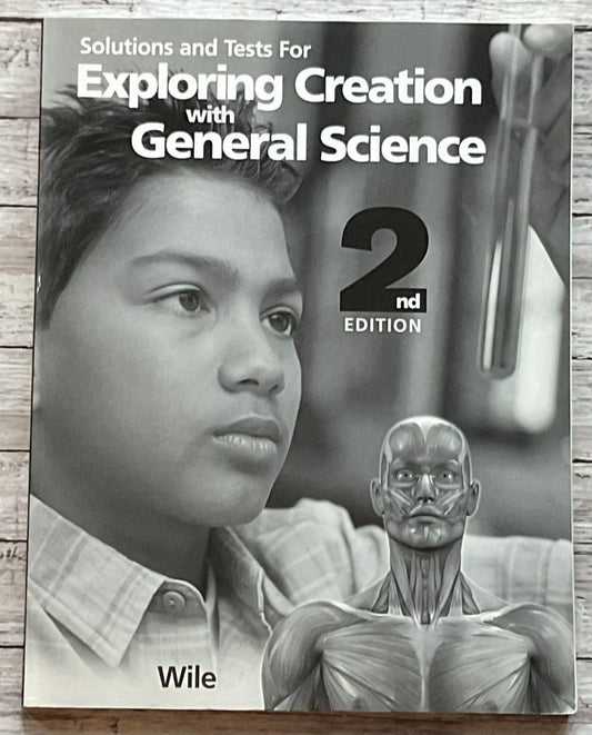 Exploring Creation with General Science Solutions and Tests 2nd Edition - Anchored Homeschool Resource Center