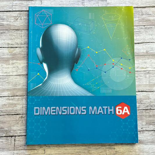 Dimensions Math 6A Textbook - Anchored Homeschool Resource Center