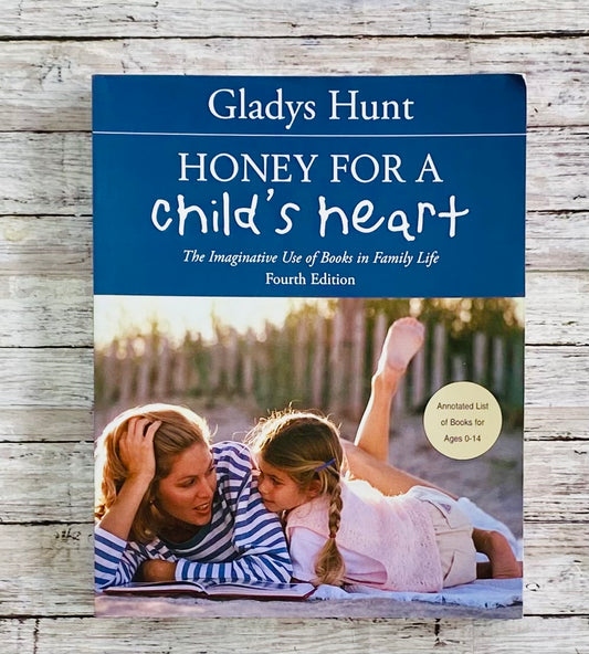 Honey for A Child's Heart - Anchored Homeschool Resource Center
