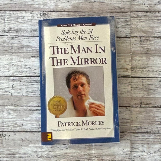 The Man in The Mirror by Patrick Morley - Anchored Homeschool Resource Center