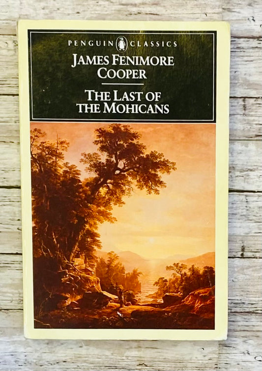 The Last of the Mohicans by James Fenimore Cooper - Anchored Homeschool Resource Center