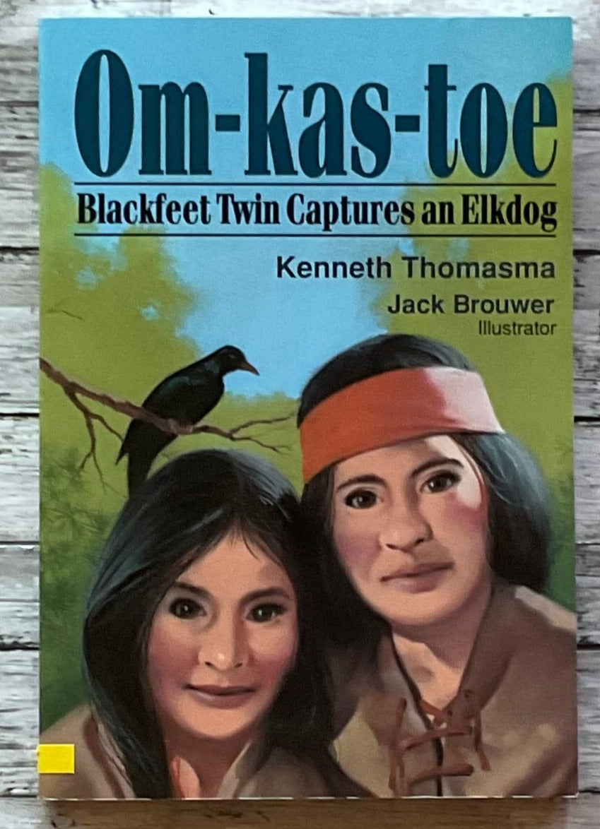 Om-kas-toe: Blackfeet Twin Captures an Elkdog - Anchored Homeschool Resource Center