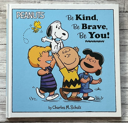 Peanuts Be Kind, Be Brave, Be You!