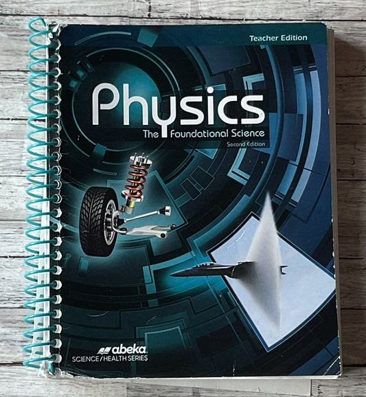 ABeka Physics Teacher Edition - Anchored Homeschool Resource Center