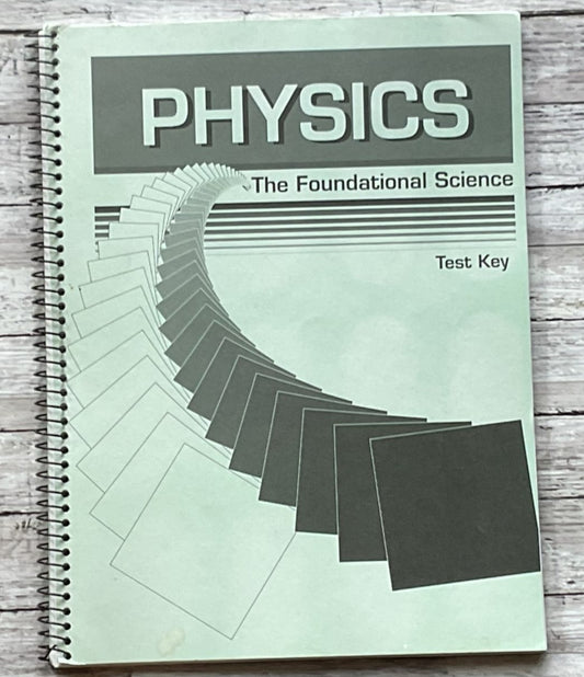 ABeka The Foundational Science Physics Test Key - Anchored Homeschool Resource Center